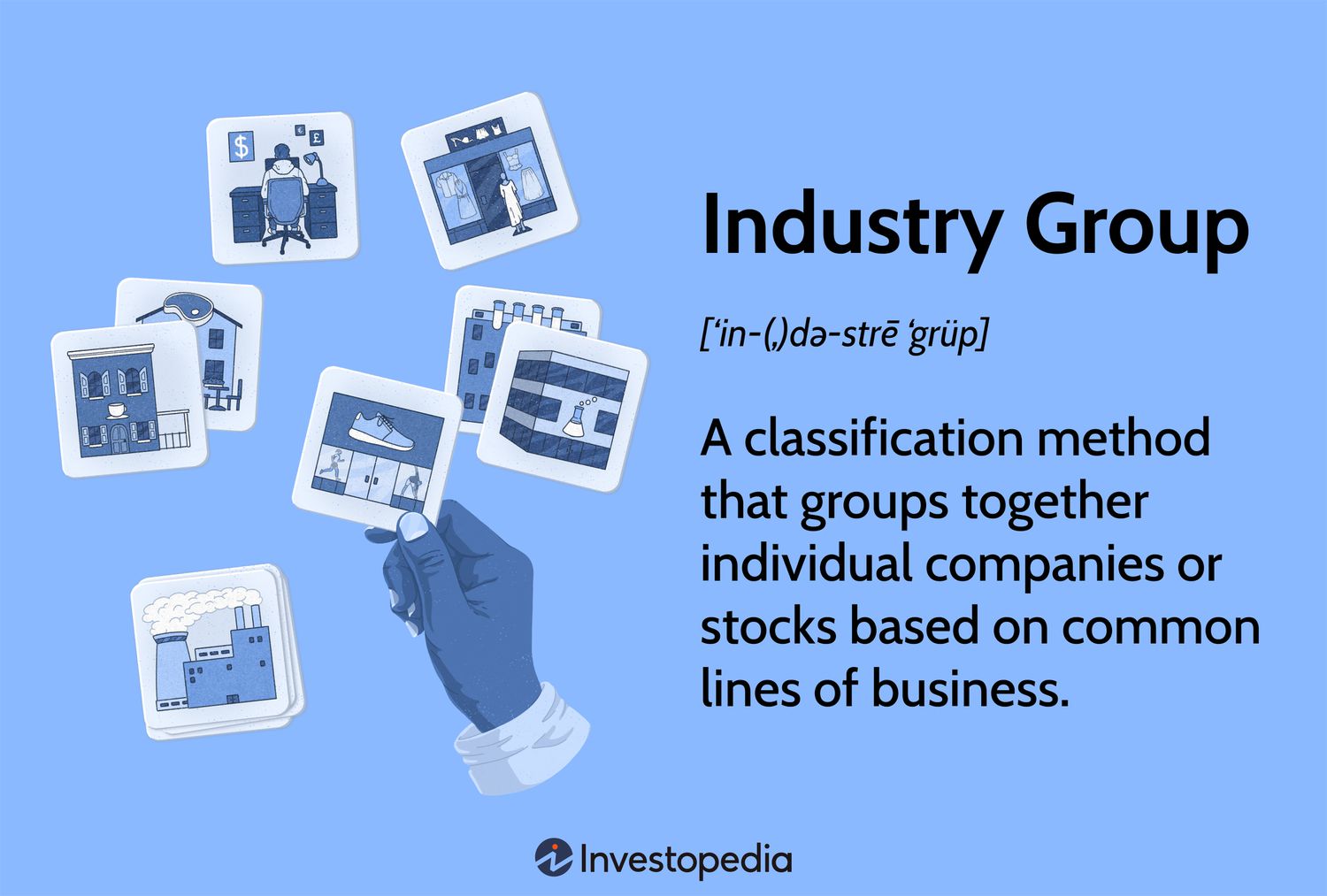 Industry Group: A classification method that groups together individual companies or stocks based on common lines of business.