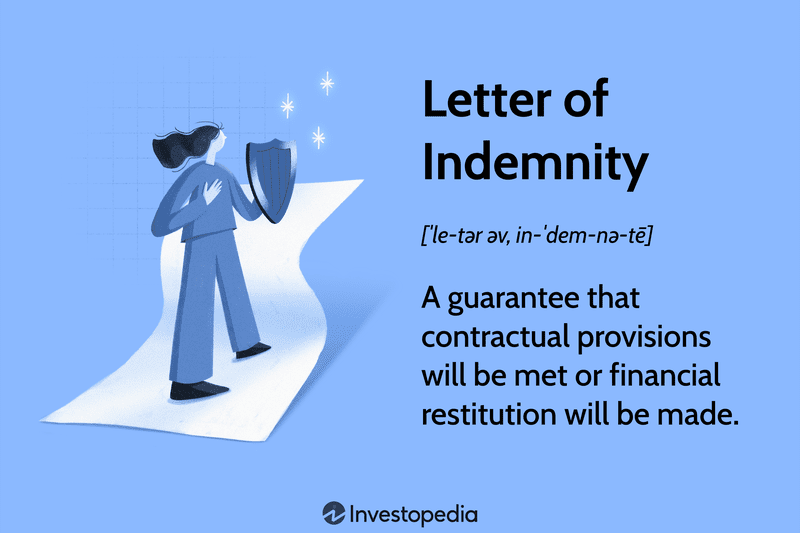 Letter of Indemnity (LOI): A guarantee that contractual provisions will be met or financial restitution will be made.