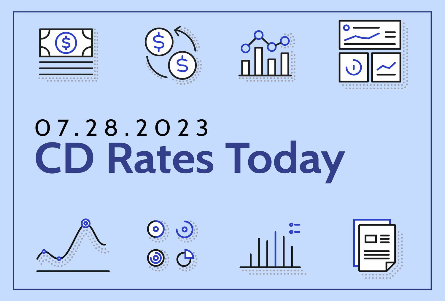The words 07.28.2023 CD Rates Today on light blue background with money-related graphics