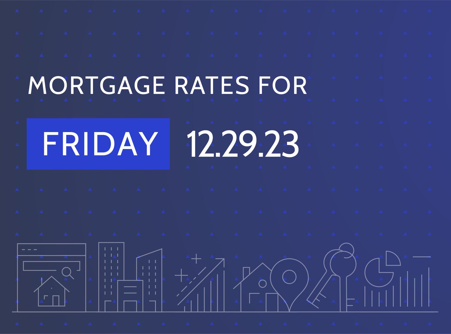 Mortgage Rates for Friday 12.29.23