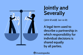 Jointly and Severally: A legal term used to describe a partnership in which responsibility for individual decisions is shared equally by all parties.