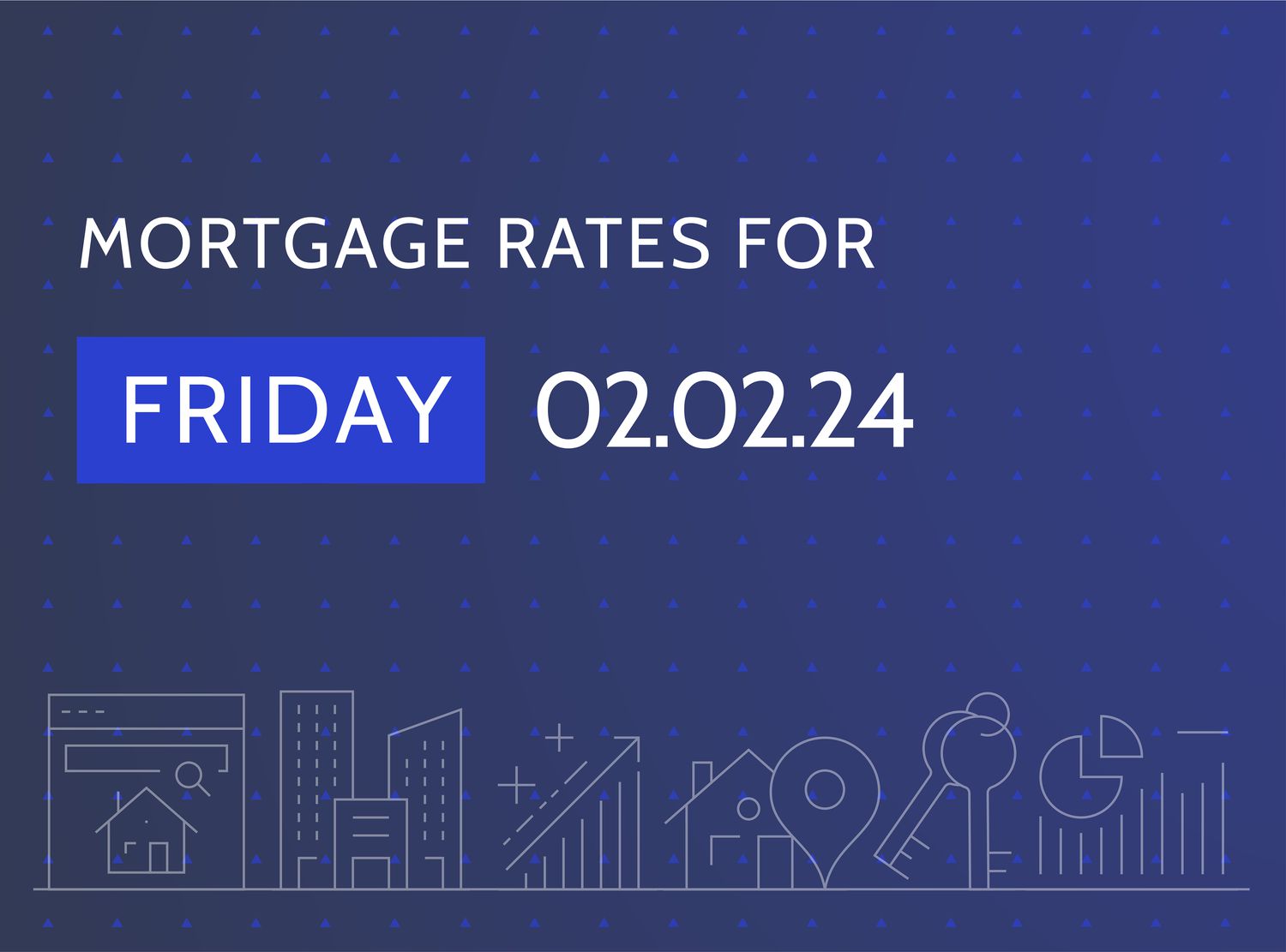 Dark blue background with the words "Mortgage Rates for Friday 02.02.24" above various housing-related graphic images.