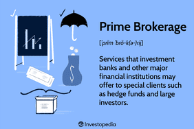Prime Brokerage: Services that investment banks and other major financial institutions may offer to special clients such as hedge funds and large investors